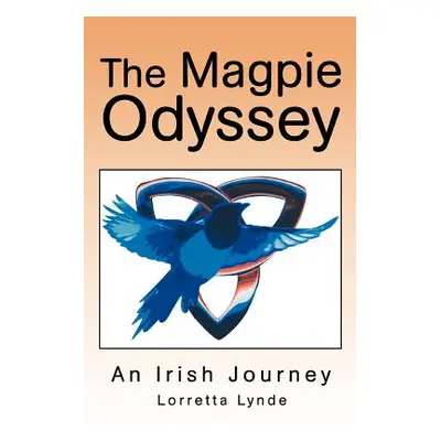 "The Magpie Odyssey: An Irish Journey" - "" ("Lynde Lorretta")