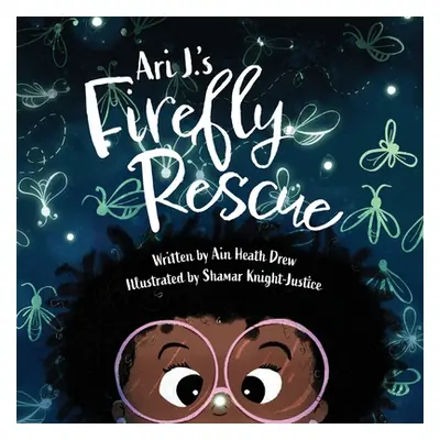 "Ari J.'s Firefly Rescue" - "" ("Drew Ain Heath")