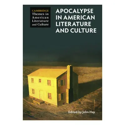 "Apocalypse in American Literature and Culture" - "" ("Hay John")