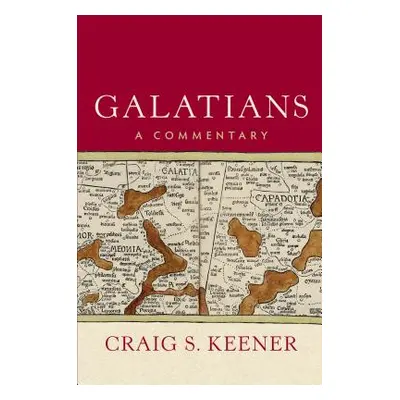 "Galatians: A Commentary" - "" ("Keener Craig S.")