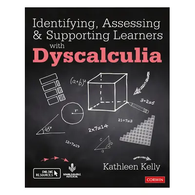 "Identifying, Assessing and Supporting Learners with Dyscalculia" - "" ("Kelly Kathleen")