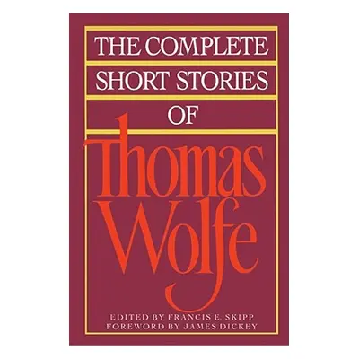 "The Complete Short Stories of Thomas Wolfe" - "" ("Wolfe Thomas")