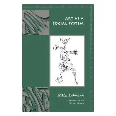 "Art as a Social System" - "" ("Luhmann Niklas")