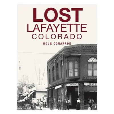 "Lost Lafayette, Colorado" - "" ("Conarroe Doug")