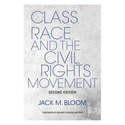 "Class, Race, and the Civil Rights Movement" - "" ("Bloom Jack M.")