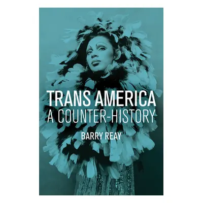 "Trans America: A Counter-History" - "" ("Reay Barry")