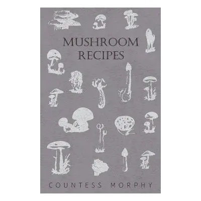 "Mushroom Recipes" - "" ("Morphy Countess")