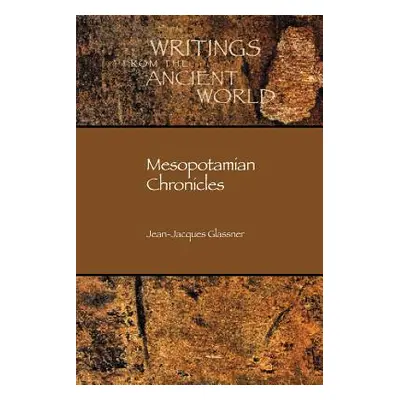 "Mesopotamian Chronicles" - "" ("Glassner Jean-Jacques")