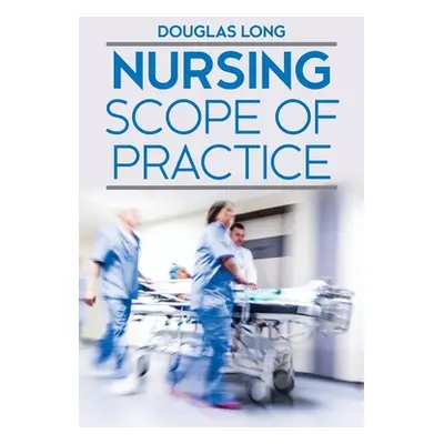 "Nursing Scope of Practice" - "" ("Long Douglas")