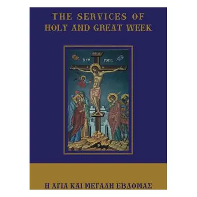 "The Services of Holy and Great Week" - "" ("Monos Fr Michael")