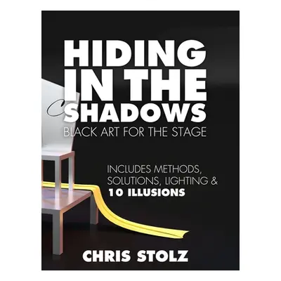 "Hiding In The Shadows (Hard Cover)" - "" ("Stolz Chris")