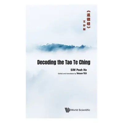 "Decoding the Tao Te Ching" - "" ("Sim Pooh Ho")