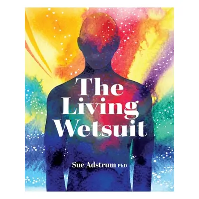 "The Living Wetsuit" - "" ("Adstrum Sue")