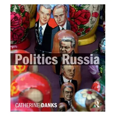 Politics Russia (Danks Catherine)