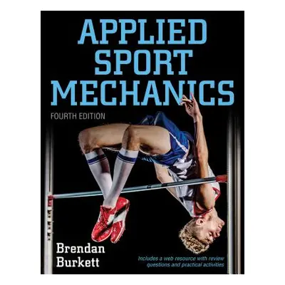 "Applied Sport Mechanics" - "" ("Burkett Brendan")