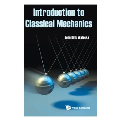 "Introduction to Classical Mechanics" - "" ("Walecka John Dirk")