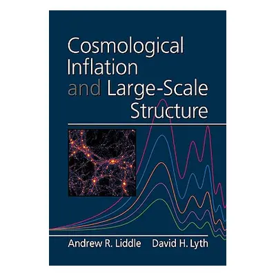 "Cosmological Inflation and Large-Scale Structure" - "" ("Liddle Andrew R.")