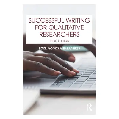 "Successful Writing for Qualitative Researchers" - "" ("Woods Peter")