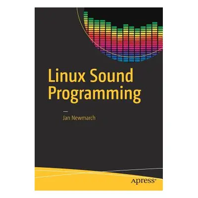 "Linux Sound Programming" - "" ("Newmarch Jan")