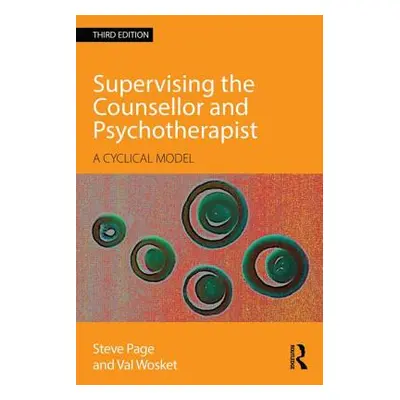 "Supervising the Counsellor and Psychotherapist: A cyclical model" - "" ("Page Steve")