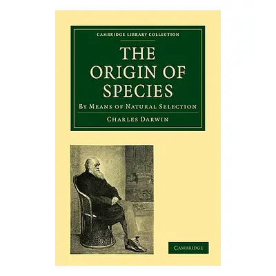 "The Origin of Species: By Means of Natural Selection, or the Preservation of Favoured Races in 