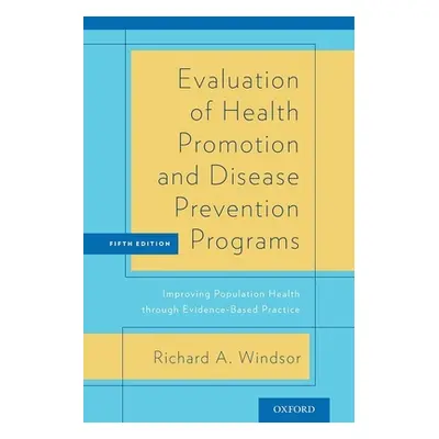 "Evaluation of Health Promotion and Disease Prevention Programs: Improving Population Health Thr