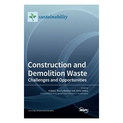 "Construction and Demolition Waste: Challenges and Opportunities" - "" ("-Ramirez Anibal C. Maur