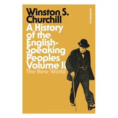 "A History of the English-Speaking Peoples Volume II: The New World" - "" ("Churchill Sir Winsto