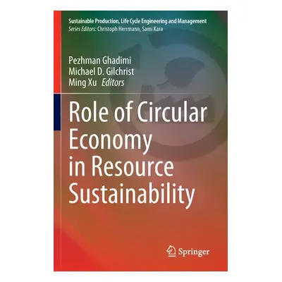 "Role of Circular Economy in Resource Sustainability" - "" ("Ghadimi Pezhman")