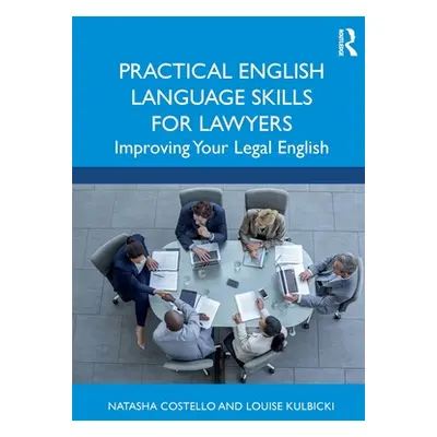 "Practical English Language Skills for Lawyers: Improving Your Legal English" - "" ("Costello Na