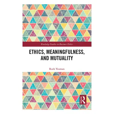 "Ethics, Meaningfulness, and Mutuality" - "" ("Yeoman Ruth")