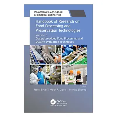 "Handbook of Research on Food Processing and Preservation Technologies: Volume 3: Computer-Aided