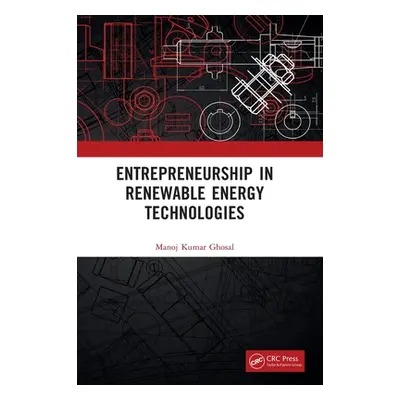 "Entrepreneurship in Renewable Energy Technologies" - "" ("Ghosal Manoj Kumar")