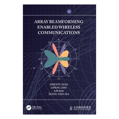 "Array Beamforming Enabled Wireless Communications" - "" ("Xiao Zhenyu")