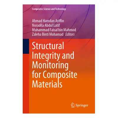 "Structural Integrity and Monitoring for Composite Materials" - "" ("Ariffin Ahmad Hamdan")