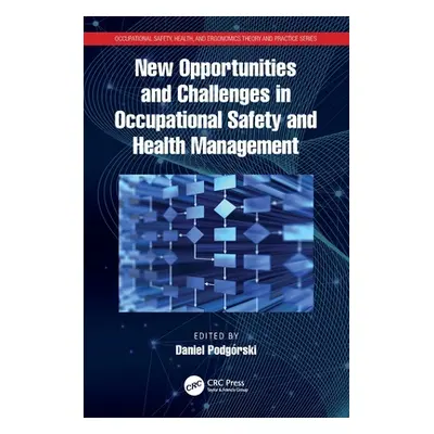 "New Opportunities and Challenges in Occupational Safety and Health Management" - "" ("Podgrski 