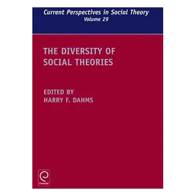 "The Diversity of Social Theories" - "" ("Dahms Harry F.")