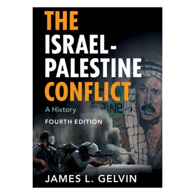 "The Israel-Palestine Conflict: A History" - "" ("Gelvin James L.")