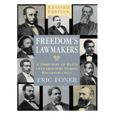 "Freedom's Lawmakers: A Directory of Black Officeholders During Reconstruction (Revised)" - "" (