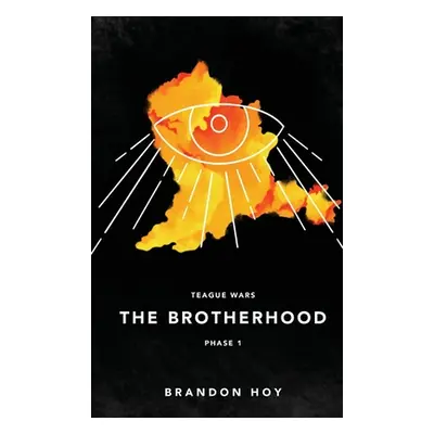 "Teague Wars: Phase 1: The Brotherhood: The Brotherhood: Phase 1" - "" ("Hoy Brandon")