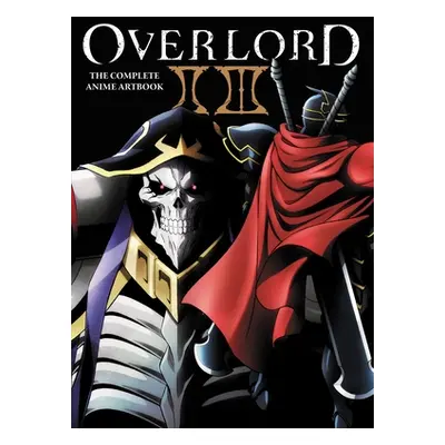 "Overlord: The Complete Anime Artbook II III" - "" ("Hobby Book Editorial Department")