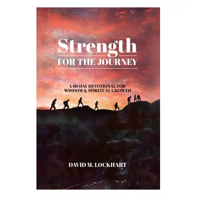 "Strength for the Journey" - "" ("Lockhart David M.")