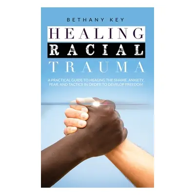 "Healing Racial Trauma" - "" ("Key Bethany")