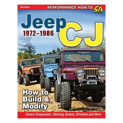 "Jeep CJ 1972-1986: How to Build & Modify" - "" ("Hanssen Michael")