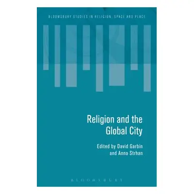 "Religion and the Global City" - "" ("Garbin David")