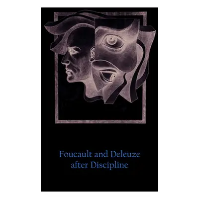 "Control Culture: Foucault and Deleuze After Discipline" - "" ("Beckman Frida")