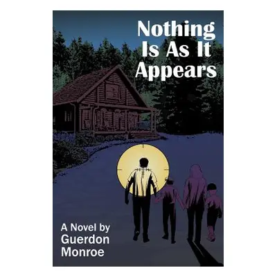 "Nothing Is As It Appears" - "" ("Monroe Guerdon")