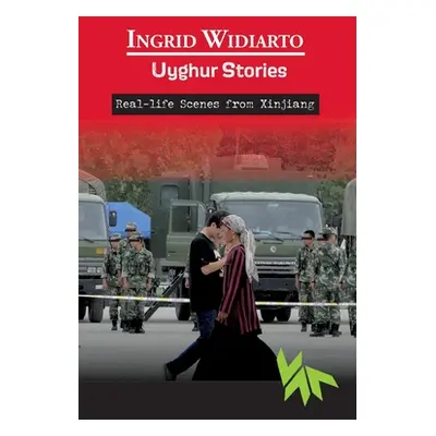 "Uyghur Stories - Real-life scenes from Xinjiang" - "" ("Widiarto Ingrid")