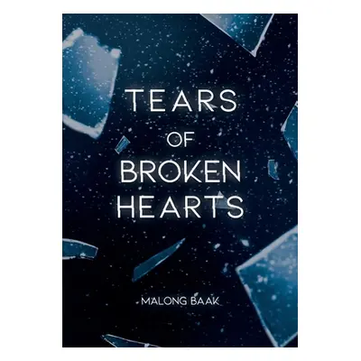 "T E a RS of Broken Hearts" - "" ("Baak Malong")