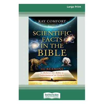 "Scientific Facts In The Bible: [Updated Edition] [16pt Large Print Edition]" - "" ("Comfort Ray